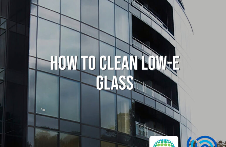 how-to-clean-low-e-glass